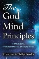 The God Mind Principles 1634914422 Book Cover