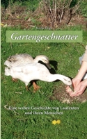 Gartengeschnatter: Eine wahre Geschichte von Laufenten und ihren Menschen 3753425664 Book Cover