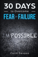 30 Days to Overcome Fear of Failure: A Mindfulness Program with a Touch of Humor 1097325911 Book Cover