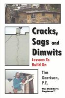 Cracks, Sags And Dimwits: Lessons to Build on 1419647911 Book Cover