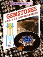 Gemstones And The Environment (Resources) 1932799389 Book Cover