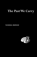 The Past We Carry 1736769227 Book Cover