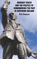 Unionist Voices and the Politics of Remembering the Past in Northern Ireland 0230224148 Book Cover