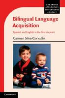 Bilingual Language Acquisition: Spanish and English in the First Six Years 1107673151 Book Cover