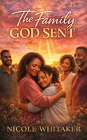 The Family God Sent B0H1TLWT2X Book Cover