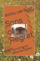 Sons of Regret: Surviving An Abusive Father 1090315643 Book Cover