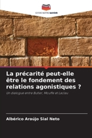 La précarité peut-elle être le fondement des relations agonistiques ? (French Edition) 6209684440 Book Cover
