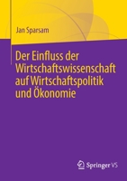 Der Einfluss der Wirtschaftswissenschaft auf Wirtschaftspolitik und �konomie 365836856X Book Cover