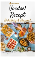 Gezond en gelukkig: Heerlijke recepten voor een evenwichtig leven B0BZBR76DF Book Cover