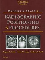 Merrill's Atlas of Radiographic Positioning & Procedures, Volume 1 0323073212 Book Cover