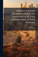 Versuch Einer Technologie Und Terminologie Der Handwerke in Der Misnâh 1141742411 Book Cover