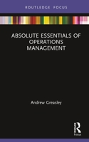 Absolute Essentials of Operations Management 0367259346 Book Cover