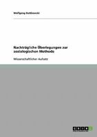 Nachträgliche Überlegungen zur soziologischen Methode 3638799034 Book Cover