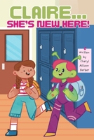 Claire...She's New Here! B0F2DNJX21 Book Cover