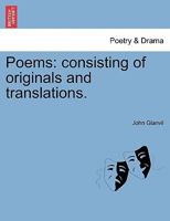 Poems: consisting of originals and translations. 1241136823 Book Cover