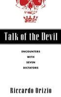 Talk of the Devil: Encounters with Seven Dictators 0802776922 Book Cover