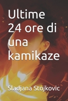 Ultime 24 ore di una kamikaze B08BD9CZR6 Book Cover