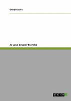 Je veux devenir blanche 3640224736 Book Cover