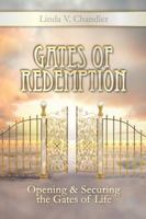 Gates of Redemption: Opening and Securing the Gates of Life 1939944236 Book Cover