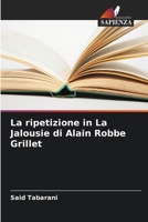 La ripetizione in La Jalousie di Alain Robbe Grillet 6206223698 Book Cover