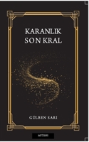 Karanlik Son Kral (Turkish Edition) B0CHXSL3ZL Book Cover