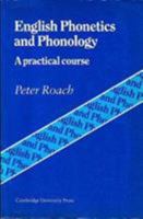English Phonetics and Phonology: A Practical Course 0521786134 Book Cover