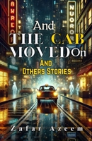 And The Cab Moved on and Other Stories 9696692358 Book Cover