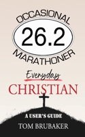 26.2: Occasional Marathoner, Everyday Christian: A User's Guide 1960024655 Book Cover