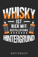 Whisky Ist Bier Mit Destillations Hintergrund: Din A5 Linien Heft (Liniert) F�r Jeden Whisky Liebhaber Notizbuch Tagebuch Planer Whiskey Whisky Notiz Buch Geschenk Whiskytrinker Whisky Notebook 1673670679 Book Cover