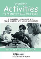 Everyday Activities to Promote Visual Efficiency: A Handbook for Working with Young Children with Visual Impairments 089128835X Book Cover