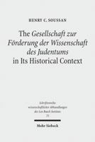 The Gesellschaft Zur Forderung Der Wissenschaft Des Judentums in Its Historical Context 3161505115 Book Cover