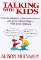 Talking with Kids: How to Improve Communication - and Your Relationship - with Your Children 0731804821 Book Cover