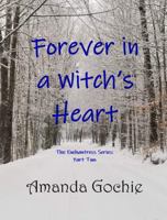 Forever in a Witch's Heart: The Enchantress Series: Part Two B0DSTY6GQ3 Book Cover