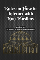 Rules on How to Interact with Non-Muslims 0272394424 Book Cover