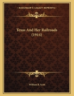 Texas And Her Railroads 1017242151 Book Cover