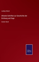 Uhlands Schriften zur Geschichte der Dichtung und Sage: Zweiter Band 3752552492 Book Cover