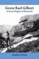 Grove Karl Gilbert, a Great Engine of Research 0292727194 Book Cover