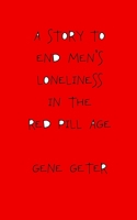 A Story To End Men's Loneliness In The Red Pill Age B0C5PGTMYQ Book Cover