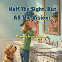 Half The Sight, But All The Vision: Dawn's New World 1969109084 Book Cover