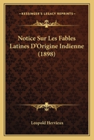 Notice Sur Les Fables Latines D'Origine Indienne (1898) 1141623056 Book Cover