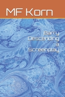 Barry Descending : a Screenplay B093RWXB3R Book Cover