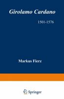 Girolamo Cardano: 1501-1576 Physician, Natural Philosopher, Mathematician, Astrologer, and Interpreter of Dreams 146849208X Book Cover