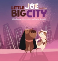 Little Joe and the Big City: A children's book about family, emotions, and helping others 1964544041 Book Cover