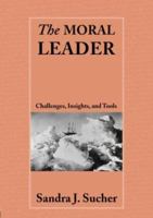 The Moral Leader: Challenges, Tools and Insights 0415400643 Book Cover