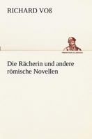 Die Racherin Und Andere Romische Novellen 3842470983 Book Cover