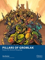 Pillars of Gromlak: Fantasy Orc Skirmish Wargaming 1472869702 Book Cover