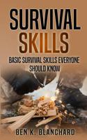 Survival Skills: Basic Survival Skills Everyone Should Know 198751761X Book Cover