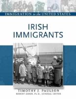 Irish Immigrants (Immigration to the United States) 081605682X Book Cover