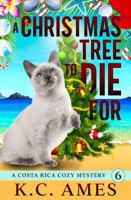 A Christmas Tree To Die For (Mariposa Beach Cozy Mysteries) 1963352009 Book Cover