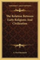 The Relation Between Early Religions And Civilization 1425334660 Book Cover